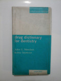 Cumpara ieftin DRUG DICTIONARY FOR DENTISTRY - JOHN G. MEECHAN/ ROBIN SEYMOUR