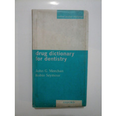 DRUG DICTIONARY FOR DENTISTRY - JOHN G. MEECHAN/ ROBIN SEYMOUR