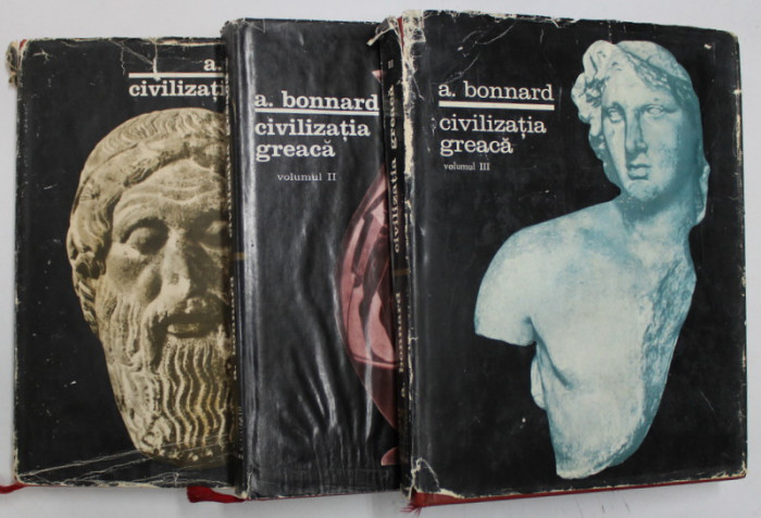 Civilizatia greaca de ANDRE BONNARD ,Vol.I-III