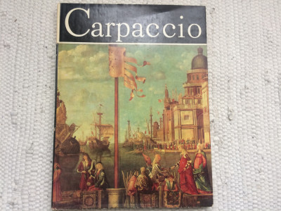 Carpaccio Vittore Clasicii Picturii Universale Simona Varzaru ed. Meridiane 1981 foto