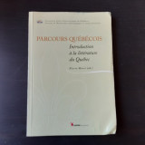 PARCOURS QUEBECOIS - EDITOR PIERRE MAREL (INTRODUCERE IN LITERATURA DIN QUEBEC, CARTE IN LIMBA FRANCEZA)