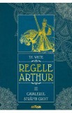 Regele Arthur 3: Cavalerul stramb croit - T.H. White