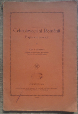 Cehoslovacii si romanii, expunere istorica - Ion I. Nistor/ 1930 foto