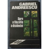 Gabriel Andreescu - Spre o filozofie a disidenței