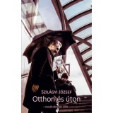 Otthon &eacute;s &uacute;ton - Mes&eacute;k &eacute;bred&eacute;s előtt - Szil&aacute;gyi J&oacute;zsef