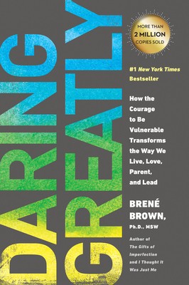 Daring Greatly: How the Courage to Be Vulnerable Transforms the Way We Live, Love, Parent, and Lead foto