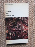 VIATA LUI CEZANNE - Henri Perruchot