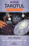 Tarotul pe intelesul tuturor - Kim Arnold