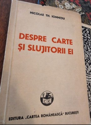 Nicolae Th. Ionnitiu - Despre Carte si Slujitorii ei foto