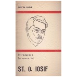 Mircea Vaida - Introducere in opera lui St. O. Iosif - 129064