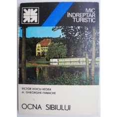 Ocna Sibiului. Mic indreptar turistic &ndash; Victor Voicu-Vedea, Gheorghe Fanache