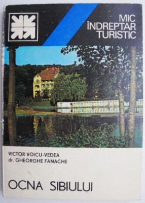 Ocna Sibiului. Mic indreptar turistic &amp;ndash; Victor Voicu-Vedea, Gheorghe Fanache foto
