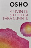 Cuvinte ale unui om fara cuvinte - 2017 - Osho (AY220), Litera