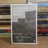 ADRIAN CIOROIANU - NU PUTEM EVADA DIN ISTORIA NOASTRA : CEA MAI FRUMOASA POVESTE ( VOL. II ) , 2023 *