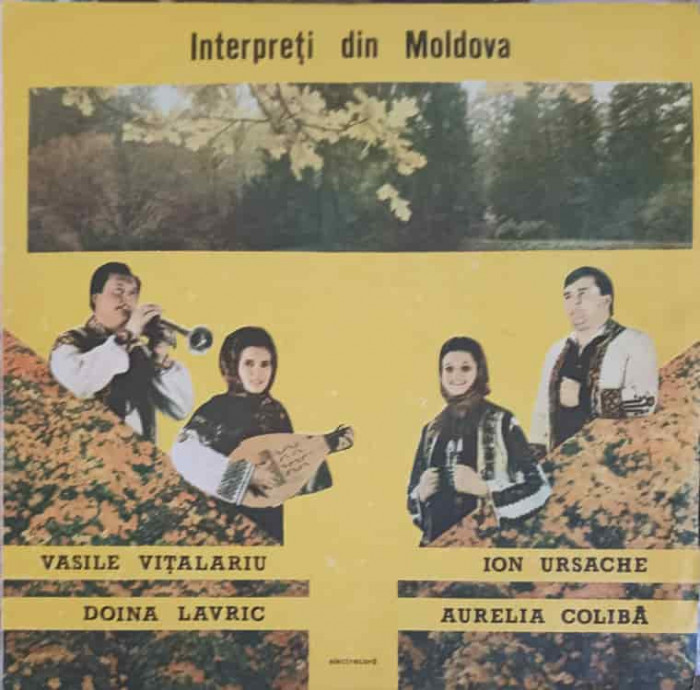 Disc vinil, LP. INTERPRETI DIN MOLDOVA-Vasile Vitalariu, Ion Ursache, Doina Lavric, Aurelia Colib&amp;#259;