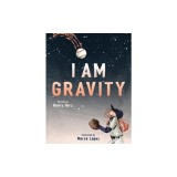 I Am Gravity