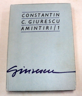 AMINTIRI I - CONSTANTIN C. GIURESCU BUCURESTI , 1976 foto