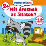 Okosk&aacute;k ovija mini - Mit &eacute;reznek az &aacute;llatok?