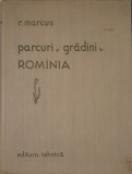 Parcuri si Gradini in Romania, R. Marcus, 1958 (carte rara, tiraj mic)
