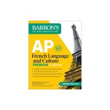 AP French Language and Culture Premium: 3 Practice Tests + Comprehensive Review + Online Audio and Practice