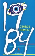 1984, George Orwell - Editura Astro foto