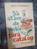 Z2 Sa stam de vorba fara catalog - Mircea Santimbrenu