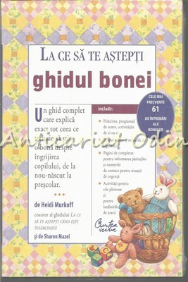 La Ce Sa Te Astepti. Ghidul Bonei - Heidi Murkoff, Sharon Mazel foto