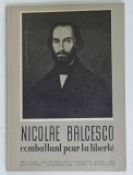NICOLAE BALCESCU , COMBATTANT POUR LA LIBERTE , 1953