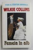 FEMEIA IN ALB de WILKIE COLLINS , * MINIMA UZURA