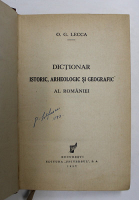 DICTIONAR ISTORIC , ARHEOLOGIC SI GEOGRAFIC AL ROMANIEI de O. G. LECCA , 1937 *LIPSA HARTI foto