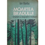 MOARTEA BRADULUI - SIMPTOM AL DEGRADARII MEDIULUI-ION BARBU-238680