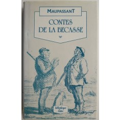 Contes de la Becasse &ndash; Guy de Maupassant (Dessins de Honore Daumier)