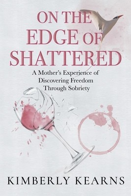 On the Edge of Shattered: A Mother&amp;#039;s Experience of Discovering Freedom Through Sobriety foto