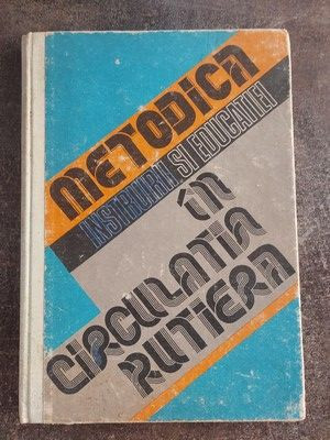 Metodica instruirii si educatiei in circulatia rutiera- Emil Mihuleac