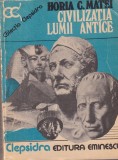 Horia C. Matei - Lumea Antica: Mic Dictionar Biografic, Istorie, Editura Eminescu, 1983