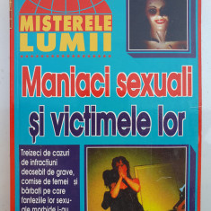 Maniaci sexuali si victimile lor, colectia Misterele Lumii, 1998, 240 pagini