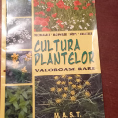 CULTURA PLANTELOR VALOROASE RARE