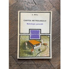 Aurel Millea - Cartea metrologului. Metrologie generala