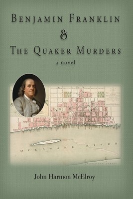 Benjamin Franklin &amp;amp; The Quaker Murders