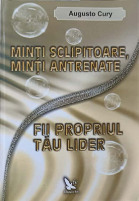 MINTI SCLIPITOARE, MINTI ANTRENATE. FII PROPRIUL TAU LIDER-AUGUSTO CURY-259181 foto