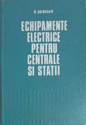 ECHIPAMENTE ELECTRICE PENTRU CENTRALE SI STATII-N. GHEORGHIU-276544 foto