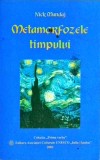 Metamorfozele Timpului - Nick Mandaj, Poezie, Editura UNESCO Iulia Hasdeu, Limba Romana, Coperta Brosata, Stare Buna
