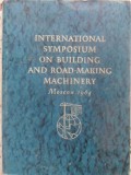INTERNATIONAL SYMPOSIUM ON BUILDING AND ROAD-MAKING MACHINERY MOSCOW 1964-COLECTIV-231278
