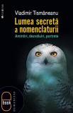 Lumea secreta a nomenclaturii Amintiri, dezvaluiri, portrete (epub) - LibHumanitas