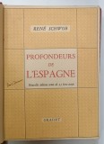 PROFONDEURS DE L 'ESPAGNE par RENE SCHWOB , 1937 , COPERTA CU URME DE UZURA