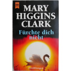 Furchte dich nicht &ndash; Mary Higgins Clark