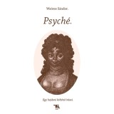Psych&eacute; - Egy hajdani k&ouml;ltőnő &iacute;r&aacute;sai - We&ouml;res S&aacute;ndor