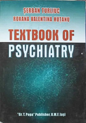 TEXTBOOK OF PSYCHIATRY-SERBAN TURLIUC, ROXANA VALENTINA HUTANU-239076 foto