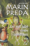 Marin Preda - Cel mai iubit dintre pamanteni, volumul 3