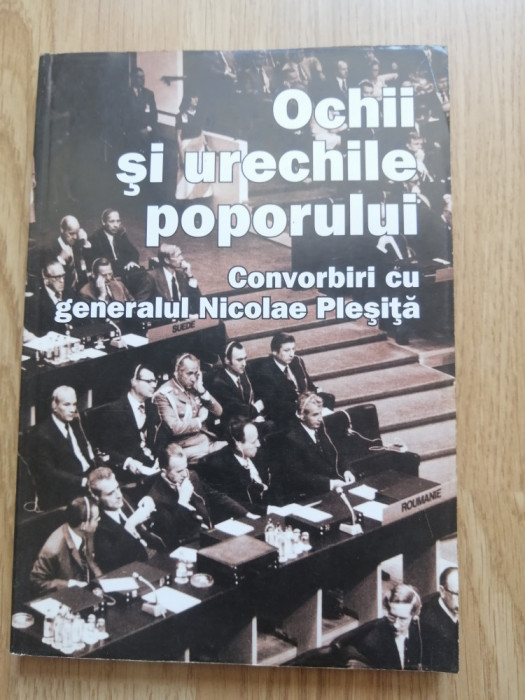 Anca Voican - Ochii si urechile poporului. Convorbiri cu gen. Nicolae Plesita